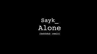 Alone Unplugged - sayk (bakû remix)