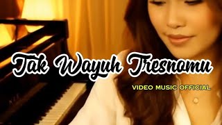 Tak Wayuh Tresnamu (Video Music Official)
