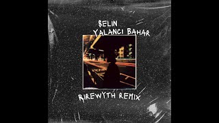 Selin - Yalancı Bahar | Rirewyth Remix Resimi