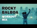 Rocky Balboa - Workout Mix