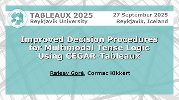 Improved Decision Procedures for Multimodal Tense Logic Using CEGAR-Tableaux | Rajeev Goré