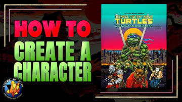 TMNT & Other Strangeness 101 - Character Creation
