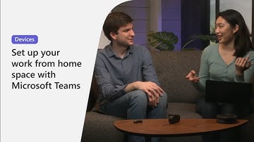 Set up your work from home space with Microsoft Teams