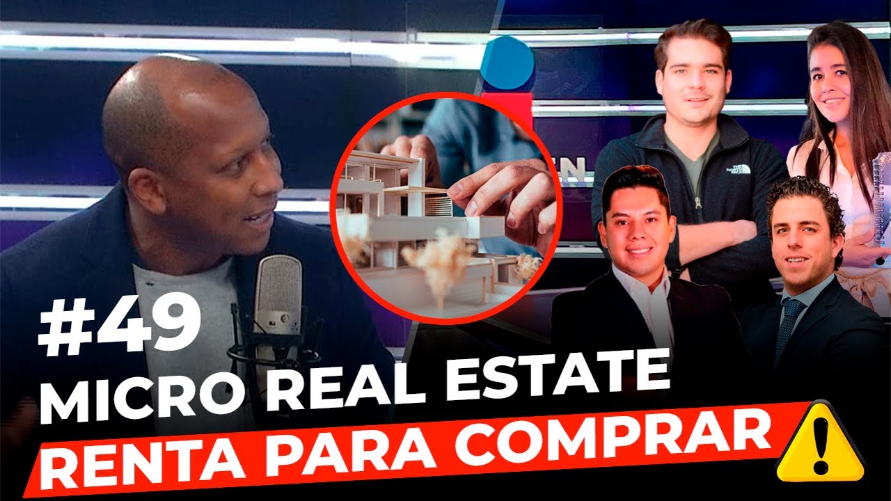 Episodio 49: Micro Real Estate / Renta para comprar