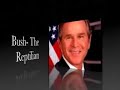 Evidence George Bush is a Reptilian Humanoid