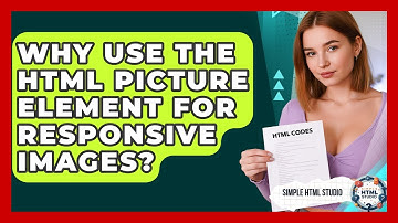 Why Use The HTML Picture Element For Responsive Images? - Simple HTML Studio