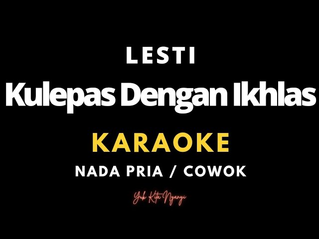 Kulepas dengan Ikhlas karaoke pria class=