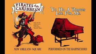 Pirates of the Caribbean: Yo Ho A Pirates Life For Me Harpsichord Cover