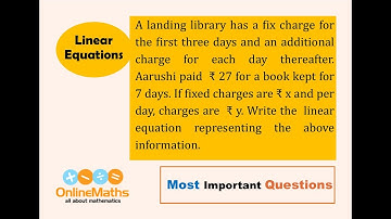 IX Linear Equations in Two Variables A landing library has a fix charge for the first three days and