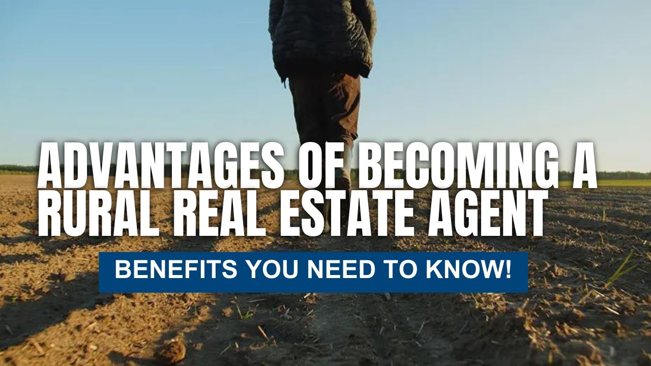 Advantages of a Rural Real Estate Agent YouTube