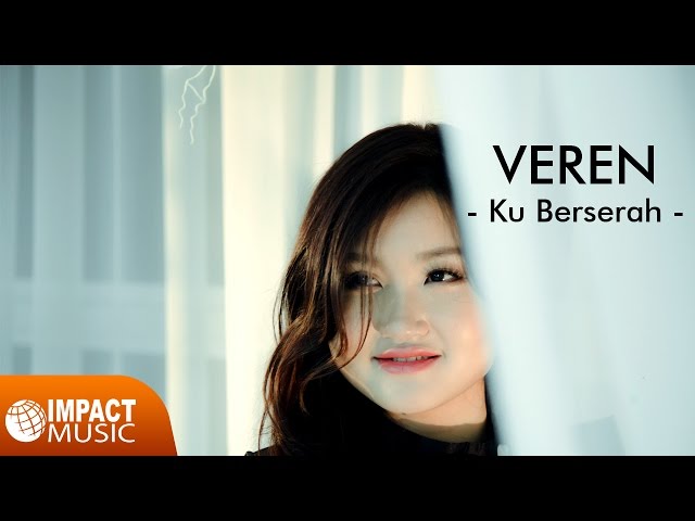 Ku Berserah - Veren [Official Music Video] - Lagu Rohani class=