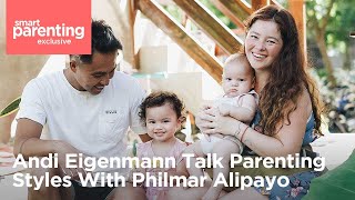 Andi Eigenmann Talk Parenting Styles With Philmar Alipayo Smart Parenting Exclusive