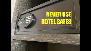 HOTEL SAFES ARE NOT SAFE!