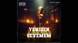 Yeniden Sevemem 