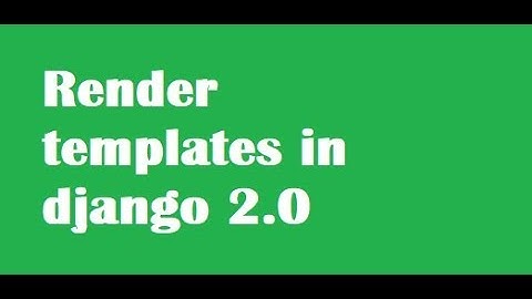 Django 2.0 Tutorial for Beginners  -9-  Render Template Shortcut