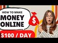 How can i make 100 a day online 