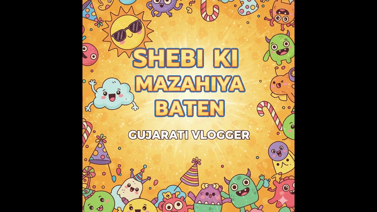 SHABI KI MAZAHIYA BATAY GUJRATI VLOGER