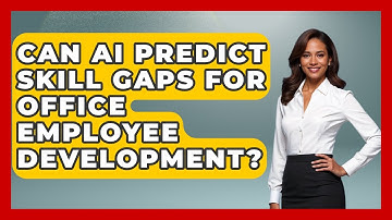 Can AI Predict Skill Gaps For Office Employee Development? - Office Wellness Insights