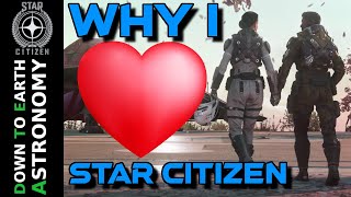 Why I LOVE Star Citizen