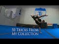 50 Tricks From My Collection | Mastering Tricking