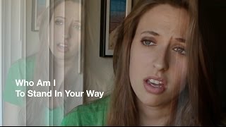 Who Am I To Stand In Your Way - Chester See (Moose Acoustic Cover)