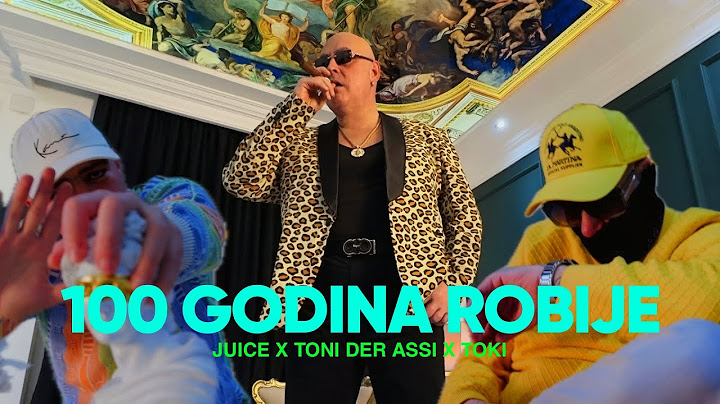 JUICE X TONI DER ASSI X TOKI - 100 GODINA ROBIJE (OFFICIAL VIDEO)