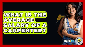 What Is The Average Salary Of A Carpenter? - LearnToDIY360.com