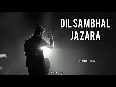 Dil Sambhal Ja Zara Full Song || Arijit Singh Song || ( Full Lyrics  ) ||