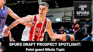 San Antonio Spurs NBA Draft prospect spotlight: Nikola Topic