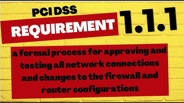 PCI DSS Requirement 1.1.1 All About Change Control