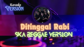 Ditinggal Rabi Versi SKA Karaoke