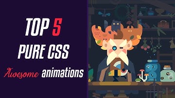 TOP 5 Pure CSS Awesome Animations | TOPS