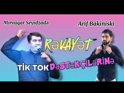 Mirvuqar Seyidzadə Arif Bakinski - Rəvayət Tik Tok Dəstəkçilərinə