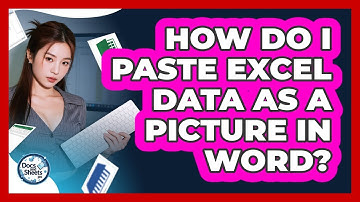 How Do I Paste Excel Data As A Picture In Word? - Docs and Sheets Pro