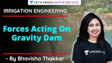 Forces Acting On Gravity Dam | Irrigation Engineering | GATE/ESE 2021 | Bhavisha Thakkar