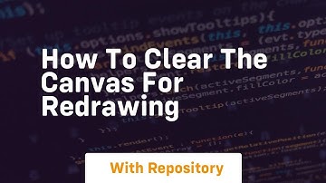 how to clear the canvas for redrawing