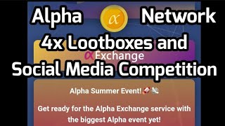 Alpha Network||Big Event 4x lootboxes dan Kompetisi Sosial Media selama 1 bulan||Persiapan Exchange