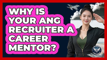 Why Is Your ANG Recruiter A Career Mentor? - Air Guard Commanders