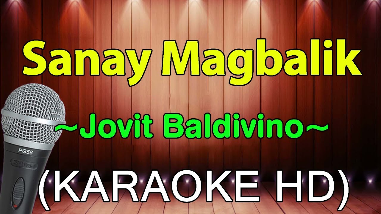 Sanay Magbalik - Jovit Baldivino (KARAOKE HD) Sanay Magbalik - Jovit Baldivino (KARAOKE HD)