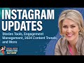 Instagram updates stories tools engagement management 2024 content trends and more