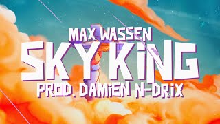 SKY KING (Lyric Video) - Max Wassen, Damien N-Drix