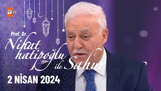 Nihat Hatipoğlu ile Sahur 23. Bölüm | 2 Nisan 2024