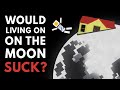 Would Living on the Moon Suck? - Dear Blocko #31