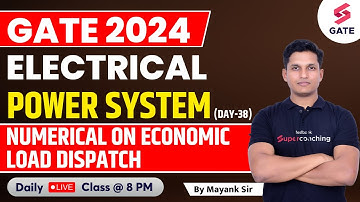 Power System | Economic Load Dispatch | GATE Electrical 2024 | By Mayank Sahu Sir #37