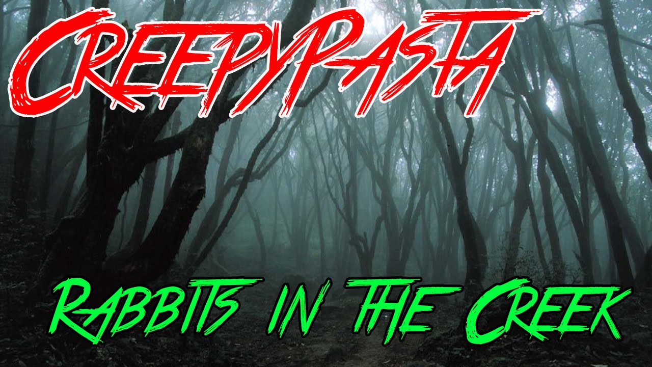 CreepyPasta | Rabbits in the Creek - YouTube