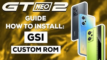 Realme GT Neo 2 | bitra - How to install Custom ROM of type GSI
