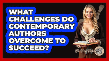 What Challenges Do Contemporary Authors Overcome To Succeed? - The Prose Path