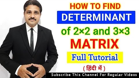 HOW TO FIND DETERMINANT OF 2×2 AND 3×3 MATRIX LECTURE IN HINDI @TIKLESACADEMY
