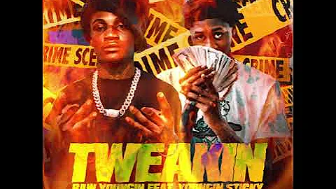 Raw Youngin Feat. Youngin Sticky - Tweakin