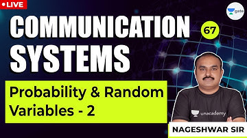Probability and Random Variables - 2 | Lec - 67 | Communication Systems | GATE/ESE Exams